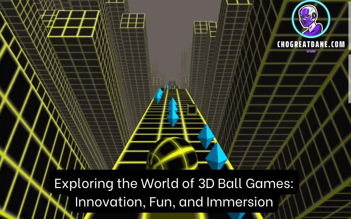 Exploring the World of Ball Game 3D: Innovation, Fun, and Immersion